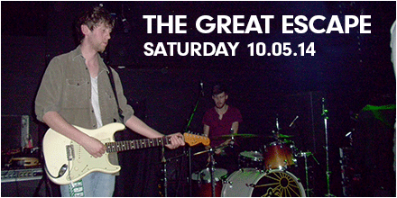 The Great Escape Saturday 10th May